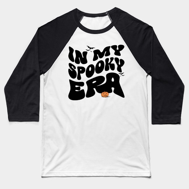 In my Spooky ERA - Black Baseball T-Shirt by PrintSoulDesigns